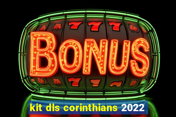 kit dls corinthians 2022